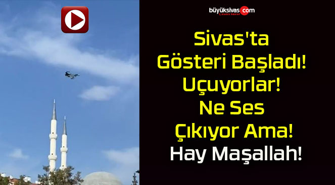 Sivas’ta Gösteri Başladı! Uçuyorlar! Ne Ses Çıkıyor Ama! Hay Maşallah!