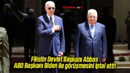 Filistin Devlet Başkanı Abbas ABD Başkanı Biden ile görüşmesini iptal etti!