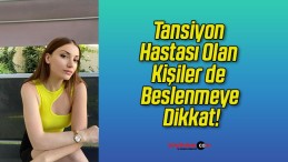 Tansiyon Hastası Olan Kişiler de Beslenmeye Dikkat!