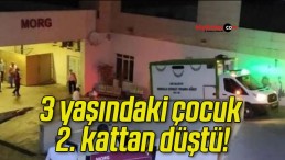 3 yaşındaki çocuk 2. kattan düştü!