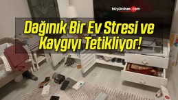 Dağınık Bir Ev Stresi ve Kaygıyı Tetikliyor!