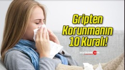 Gripten Korunmanın 10 Kuralı!