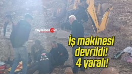 İş makinesi devrildi! 4 yaralı!