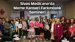 Sivas Medicana’da Meme Kanseri Farkındalık Semineri