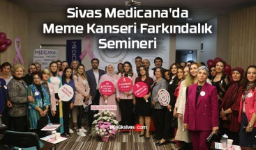 Sivas Medicana’da Meme Kanseri Farkındalık Semineri