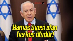 Hamas üyesi olan herkes ölüdür!