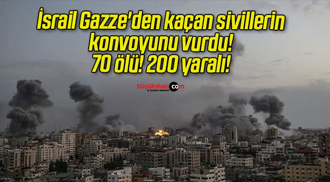 İsrail Gazze’den kaçan sivillerin konvoyunu vurdu! 70 ölü! 200 yaralı!