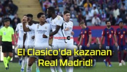 El Clasico’da kazanan Real Madrid!