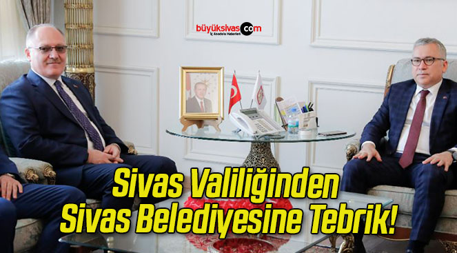 Sivas Valiliğinden Sivas Belediyesine Tebrik!