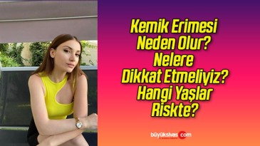 Kemik Erimesi Neden Olur? Nelere Dikkat Etmeliyiz? Hangi Yaşlar Riskte?