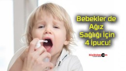 Bebekler de Ağız Sağlığı İçin 4 İpucu!