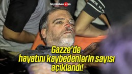 Gazze’de hayatını kaybedenlerin sayısı açıklandı!