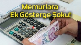 Memurlara Ek Gösterge Şoku!