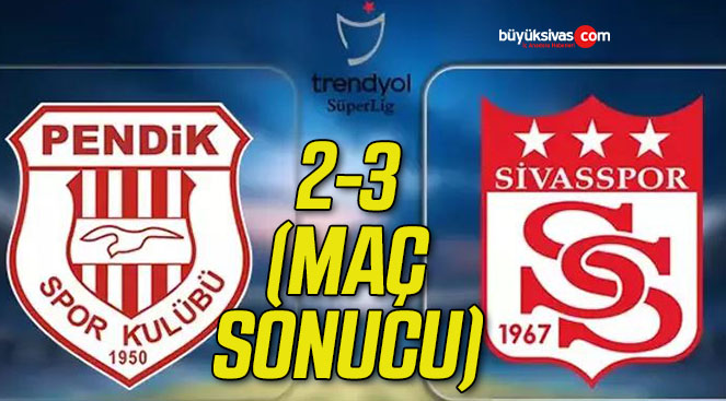 Pendikspor 2 Sivasspor 3 (Maç Sonucu)