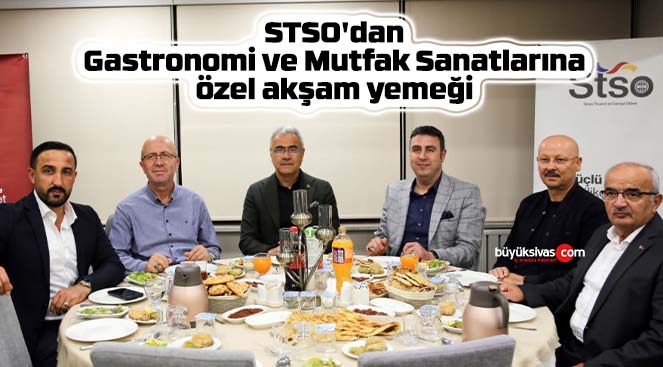 STSO’dan Gastronomi ve Mutfak Sanatlarına özel akşam yemeği