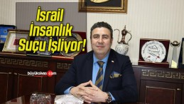 İsrail İnsanlık Suçu İşliyor!