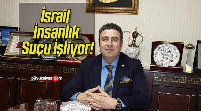 İsrail İnsanlık Suçu İşliyor!