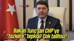 Bakan Tunç’tan CHP’ye “tezkere” tepkisi! Çok talihsiz!