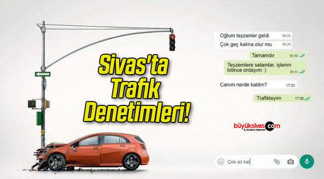 Sivas’ta Trafik Denetimleri!