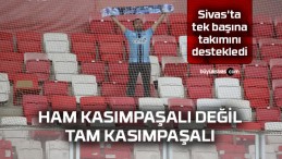 Kasımpaşa’yı Sivas’ta 1 taraftar destekledi