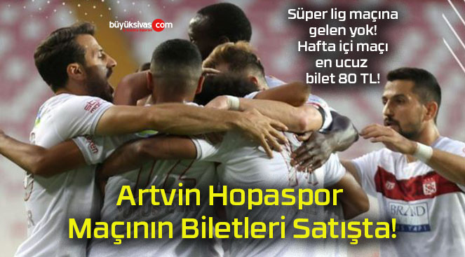 Artvin Hopaspor Maçının Biletleri Satışta!