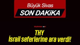 THY İsrail seferlerine ara verdi!