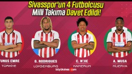 Sivasspor’un 4 Futbolcusu Milli Takıma Davet Edildi!