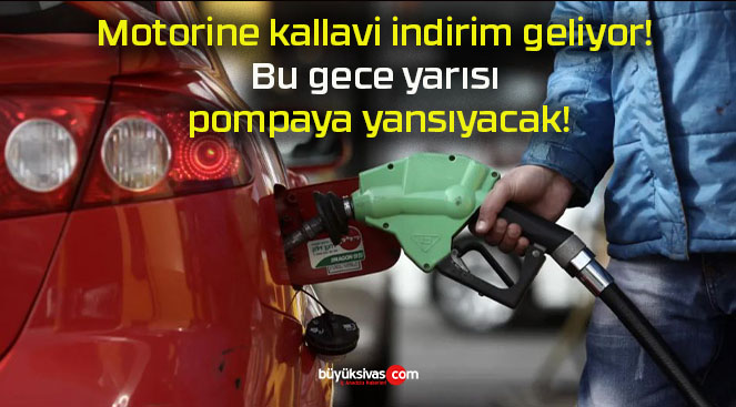 Motorine kallavi indirim geliyor! Bu gece yarısı pompaya yansıyacak!