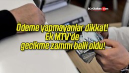 Ödeme yapmayanlar dikkat! Ek MTV’de gecikme zammı belli oldu!