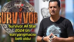 Survivor All Star 2024’ün son yarışmacısı belli oldu!