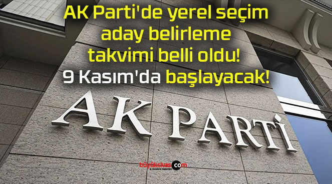 AK Parti’de yerel seçim aday belirleme takvimi belli oldu! 9 Kasım’da başlayacak!