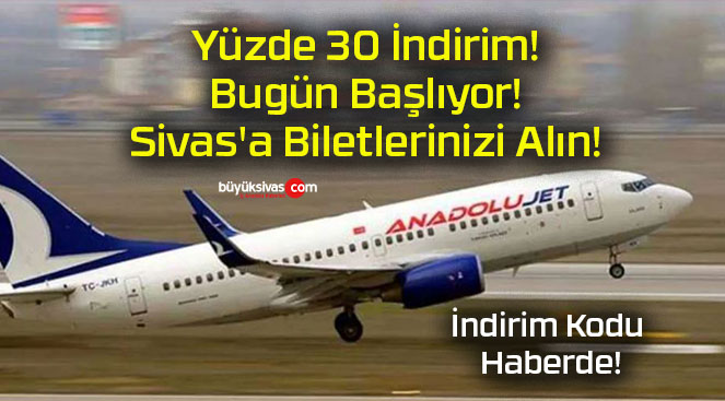 Yüzde 30 İndirim! Bugün Başlıyor! Sivas’a Biletlerinizi Alın! İndirim Kodu Haberde!