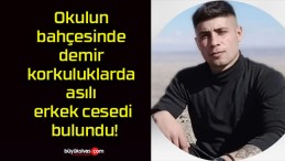 Okulun bahçesinde demir korkuluklarda asılı erkek cesedi bulundu!