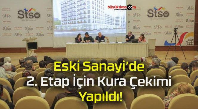 Eski Sanayi’de 2. Etap İçin Kura Çekimi Yapıldı!