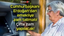 Cumhurbaşkanı Erdoğan’dan emekliye zam talimatı! Çifte zam yapılacak!