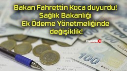 Bakan Fahrettin Koca duyurdu! Sağlık Bakanlığı Ek Ödeme Yönetmeliğinde değişiklik!