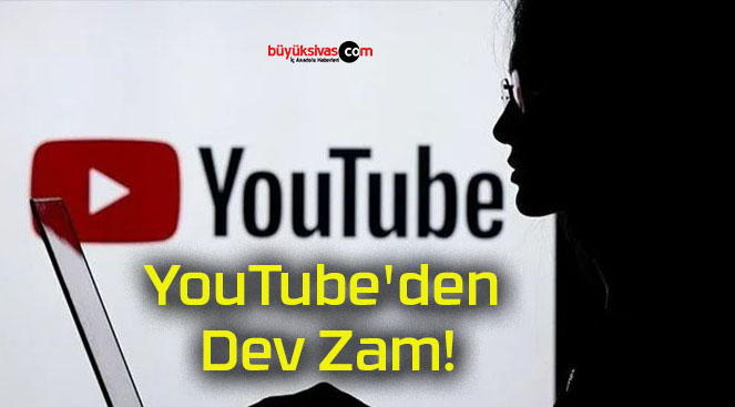 YouTube’den Dev Zam!