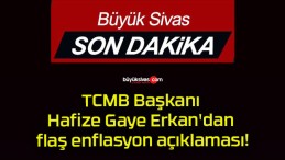 TCMB Başkanı Hafize Gaye Erkan’dan flaş enflasyon açıklaması!