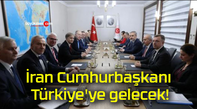 İran Cumhurbaşkanı Türkiye’ye gelecek!