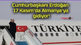 Cumhurbaşkanı Erdoğan 17 Kasım’da Almanya’ya gidiyor!