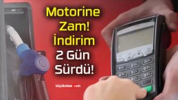 Motorine Zam! İndirim 2 Gün Sürdü!