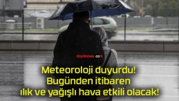 Meteoroloji duyurdu! Bugünden itibaren ılık ve yağışlı hava etkili olacak!