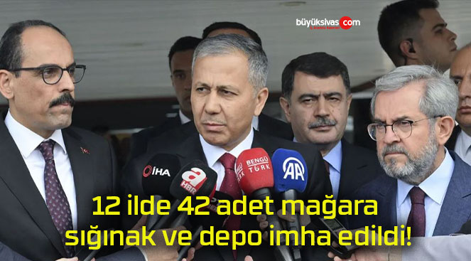 12 ilde 42 adet mağara sığınak ve depo imha edildi!