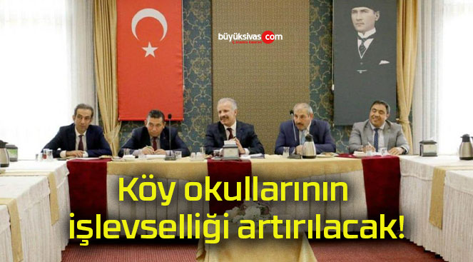 Köy okullarının işlevselliği artırılacak!