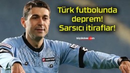 Türk futbolunda deprem! Sarsıcı itiraflar!