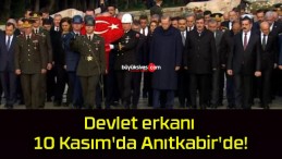 Devlet erkanı 10 Kasım’da Anıtkabir’de!