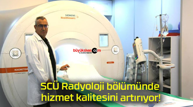 SCÜ Radyoloji bölümünde hizmet kalitesini artırıyor!