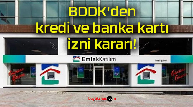 BDDK’den kredi ve banka kartı izni kararı!