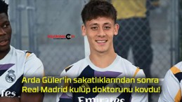 Arda Güler’in sakatlıklarından sonra Real Madrid kulüp doktorunu kovdu!