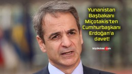 Yunanistan Başbakanı Miçotakis’ten Cumhurbaşkanı Erdoğan’a davet!